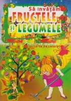 invatam fructele legumele carte colorat