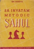 invatam metodic sahul