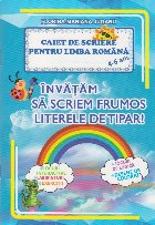 Invatam sa scriem frumos literele de tipar. Caiet de scriere pentru limba romana, 4-6 ani