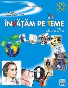 Invatam pe teme (activitati interdisciplinare) - clasa a IV-a