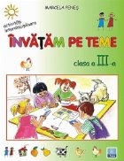 Invatam pe teme (activitati interdisciplinare) (clasa a III-a)