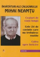 Invataturi ale calugarului Mihai Neamtu. Ceaiuri de viata lunga. Cele 24 de cuvinte care nu trebuiesc rostite.