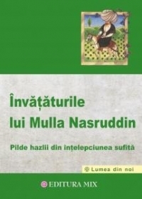 Invataturile lui Mulla Nasruddin. Pilde hazlii din intelepciunea sufita