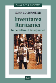 Inventarea Ruritaniei. Imperialismul imaginatiei