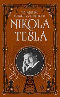 Inventions, Researches and Writings of Nikola Tesla (Barnes