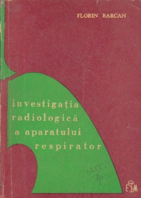 Investigatia radiologica a aparatului respirator - Semiologia radiologica a afectiunilor pleuro-pulmonare