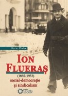 Ion Flueras 1882 1953 social