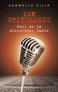 Ion Ghitulescu, omul de la microfonul radio