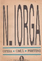 Iorga Opera Omul Prietenii