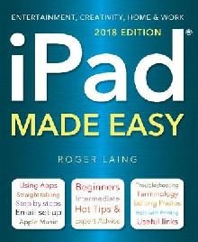 iPad Made Easy (2018 Edition)