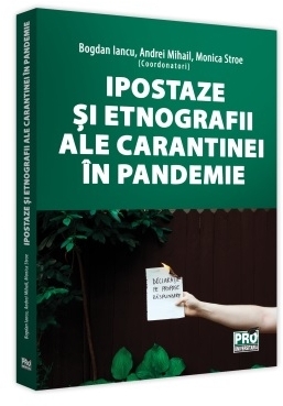 Ipostaze şi etnografii ale carantinei în pandemie