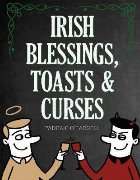 Irish Blessings Toasts Curses