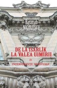 De la Isarlik la Valea Uimirii. Vol. I. Interferente spirituale