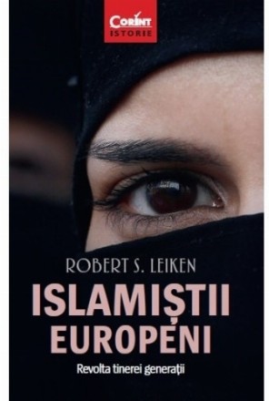 Islamistii europeni. Revolta tinerei generatii