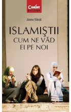 Islamiştii. Cum ne văd ei pe noi