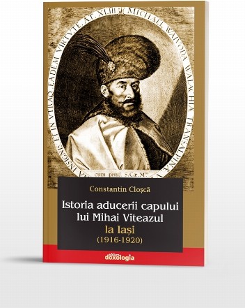 Istoria aducerii capului lui Mihai Viteazul la Iasi (1916-1920)