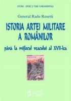 Istoria artei militare romanilor pana