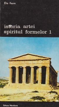 Istoria artei spiritul formelor - Volumele I si II