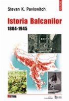 Istoria Balcanilor. 1804-1945