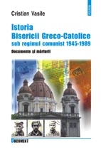 Istoria Bisericii Greco-Catolice sub regimul comunist. 1945-1989