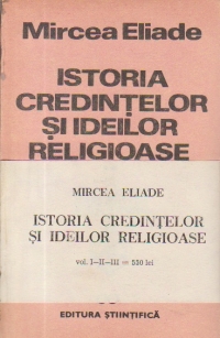 Istoria credintelor si ideilor religioase, Volumele I, II si III