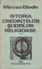 Istoria Credintelor Ideilor Religioase Volumul