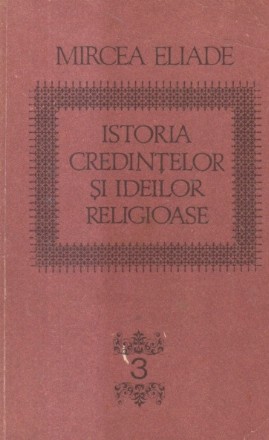 Istoria credintelor si ideilor religioase, 3