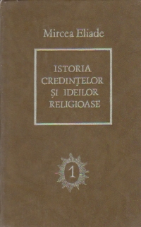 Istoria credintelor si ideilor religioase, Volumele I, II si III)