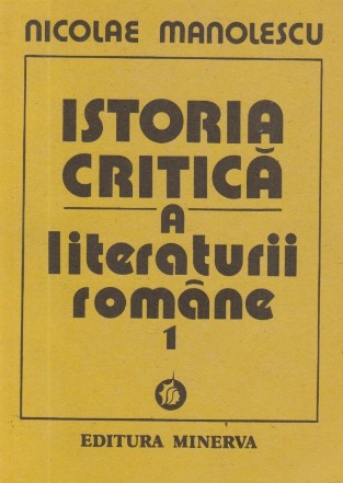 Istoria critica a literaturii romane, Volumul I (Manolescu)