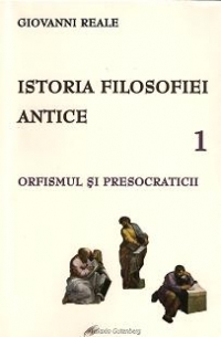 Istoria filosofiei antice volumul 1 Orfismul si presocraticii