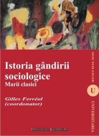 Istoria gandirii sociologice. Marii clasici