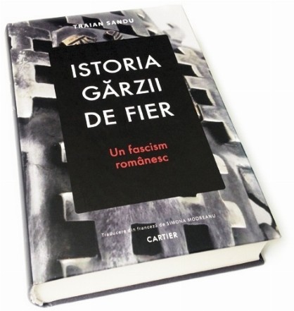 Istoria Garzii de Fier. Un fascism romanesc