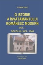 Istoria invatamantului romanesc modern (vol.1), secolul XVII - 1944