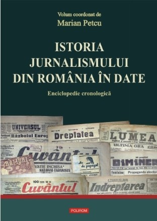 Istoria jurnalismului din România în date. Enciclopedie cronologică