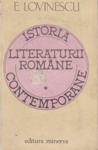 Istoria literaturii romane contemporane, Volumul I