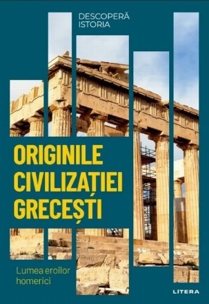 Istoria lumii : Originile civilizaţiei greceşti