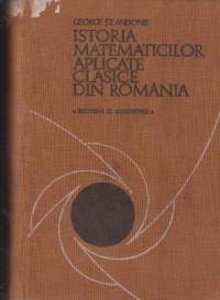 Istoria matematicilor aplicate clasice din Romania (Mecanica si astronomie)