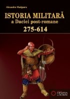 Istoria militara Daciei post romane