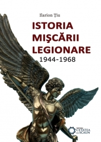 Istoria miscarii legionare. 1944-1968