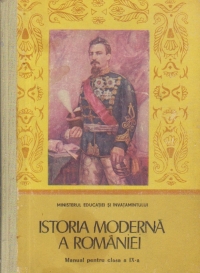 Istoria moderna a Romaniei - Manual pentru clasa a IX-a