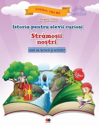 Istoria pentru elevii curiosi. Stramosii nostri. Caiet de lectura si activitati