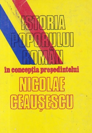 Istoria poporului roman in conceptia presedintelui Nicolae Ceausescu