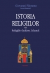 Istoria religiilor. Vol. III Religiile dualiste. Islamul