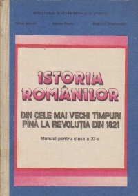 Istoria romanilor din cele mai vechi timpuri pina la Revolutia din 1821 (Manual pentru clasa a XI-a)