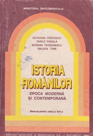 Istoria romanilor. Epoca moderna si contemporana - Manual pentru clasa a VIII-a