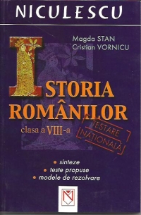 Istoria romanilor pentru testarea nationala - sinteze, teste propuse, modele de rezolvare