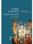 Istoria României. Atlas școlar ilustrat