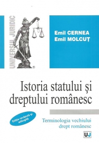 Istoria statului si dreptului romanesc. Terminologia vechiului drept romanesc - editie revazuta si adaugita