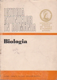 Istoria stiintelor in Romania. Biologia