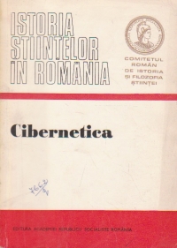 Istoria stiintelor in Romania. Cibernetica